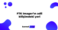 FTK Imager’ın adli bilişimde yeri