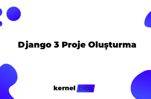 django 3 proje oluşturma